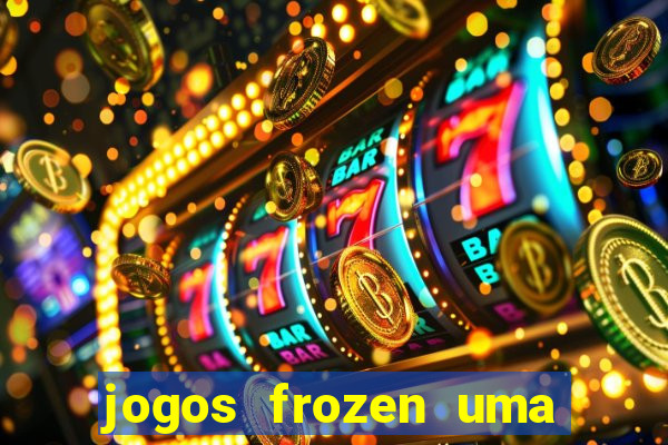 jogos frozen uma aventura congelante problema em dobro